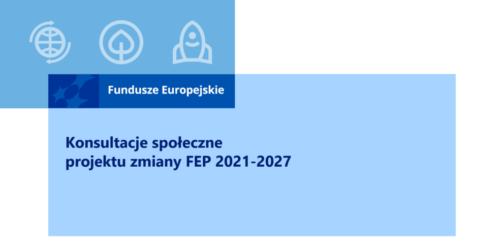 Raport z konsultacji projektu FEP 2021-2027 w ramach drugiego etapu przeglądu śródokresowego