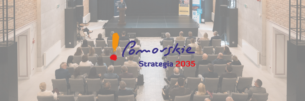 O przyszłości Pomorza w Kwidzynie – relacja z konferencji poświęconej Strategii Rozwoju Województwa Pomorskiego do 2035 roku